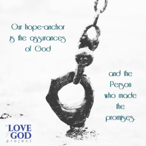 Hope anchored the assurance of God